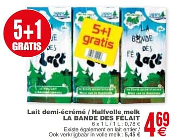 Promoties Lait demi-écrémé - halfvolle melk la bande des félait - La bande des Félait - Geldig van 18/09/2018 tot 24/09/2018 bij Cora