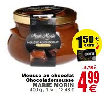 Promoties Mousse au chocolat chocolademousse marie morin - Marie Morin - Geldig van 18/09/2018 tot 24/09/2018 bij Cora