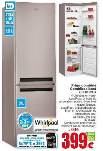 Promotions Whirlpool frigo combiné combikoelkast blf8122ox - Whirlpool - Valide de 18/09/2018 à 01/10/2018 chez Cora