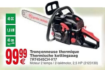 Promotions Elem tronçonneuse thermique thermische kettingzaag trt4545ch-v17 - Elem Technic - Valide de 18/09/2018 à 01/10/2018 chez Cora