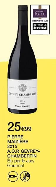 Promotions Pierre maizière 2015 a.o.p. gevrey- chambertin - Vins rouges - Valide de 12/09/2018 à 27/09/2018 chez MonoPrix