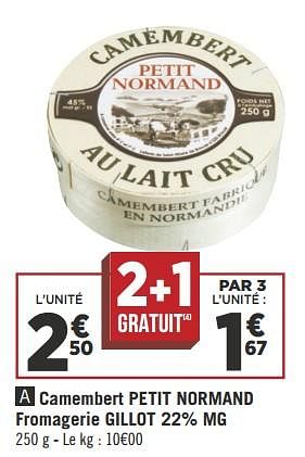 Promotions Camembert petit normand fromagerie gillot 22% mg - Petit normand - Valide de 18/09/2018 à 30/09/2018 chez Géant Casino