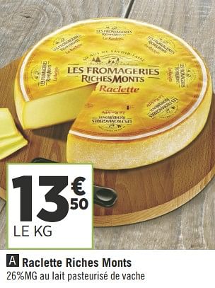 Promotions Raclette riches monts - Riches Monts - Valide de 18/09/2018 à 30/09/2018 chez Géant Casino