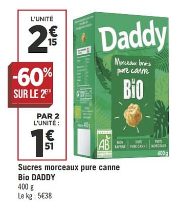 Promotions Sucres morceaux pure canne bio daddy - Daddy - Valide de 18/09/2018 à 30/09/2018 chez Géant Casino