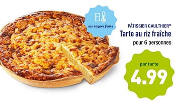Promoties Tarte au riz fraîche - Patissier Gaulthier - Geldig van 25/09/2018 tot 29/09/2018 bij Aldi
