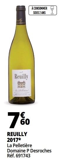 Promotions Reuilly 2017 la pelletière domaine p desroches - Vins blancs - Valide de 25/09/2018 à 07/10/2018 chez Auchan Ronq