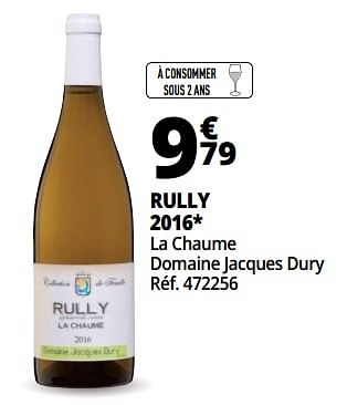 Promotions Rully 2016 la chaume domaine jacques dury - Vins blancs - Valide de 25/09/2018 à 07/10/2018 chez Auchan Ronq