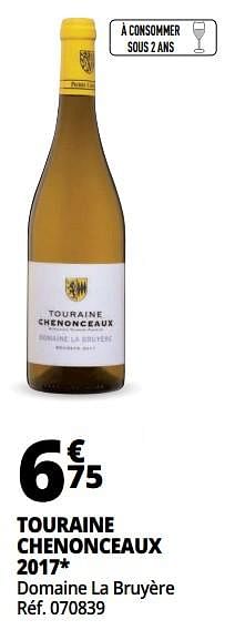 Promotions Touraine chenonceaux 2017 domaine la bruyère - Vins blancs - Valide de 25/09/2018 à 07/10/2018 chez Auchan Ronq