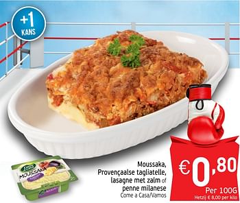 Promotions Moussaka, provençaalse tagliatelle, lasagne met zalm of penne milanese - Come a Casa - Valide de 25/09/2018 à 30/09/2018 chez Intermarche