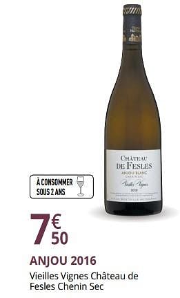 Promotions Anjou 2016 vieilles vignes château de fesles chenin sec - Vins blancs - Valide de 25/09/2018 à 07/10/2018 chez Auchan Ronq