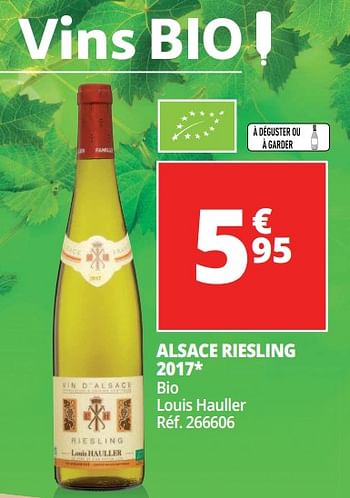 Promotions Alsace riesling 2017 bio louis hauller - Vins blancs - Valide de 25/09/2018 à 07/10/2018 chez Auchan Ronq