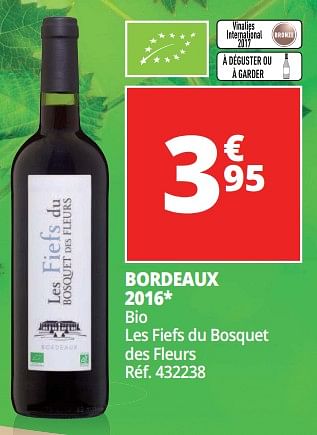 Promotions Bordeaux 2016 bio les fiefs du bosquet des fleurs - Vins rouges - Valide de 25/09/2018 à 07/10/2018 chez Auchan Ronq