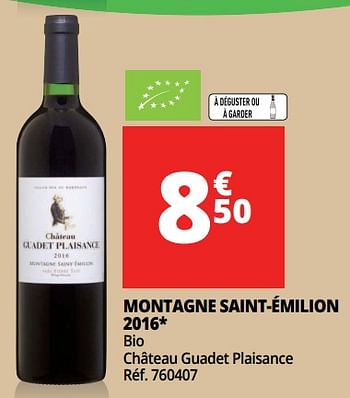 Promotions Montagne saint-émilion 2016 bio château guadet plaisance - Vins rouges - Valide de 25/09/2018 à 07/10/2018 chez Auchan Ronq