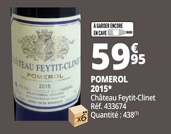 Promotions Pomerol 2015 château feytit-clinet - Vins rouges - Valide de 25/09/2018 à 07/10/2018 chez Auchan Ronq