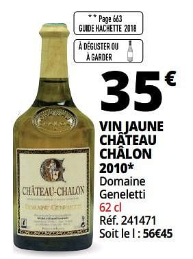 Promotions Vin jaune château châlon 2010 domaine geneletti - Vins blancs - Valide de 25/09/2018 à 07/10/2018 chez Auchan Ronq