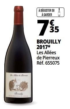 Promotions Brouilly 2017 les allées de pierreux - Vins rouges - Valide de 25/09/2018 à 07/10/2018 chez Auchan Ronq