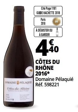 Promotions Côtes du rhône 2016 domaine pélaquié - Vins rouges - Valide de 25/09/2018 à 07/10/2018 chez Auchan Ronq