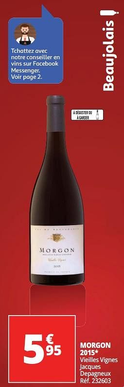 Promotions Morgon 2015 vieilles vignes jacques depagneux - Vins rouges - Valide de 25/09/2018 à 07/10/2018 chez Auchan Ronq