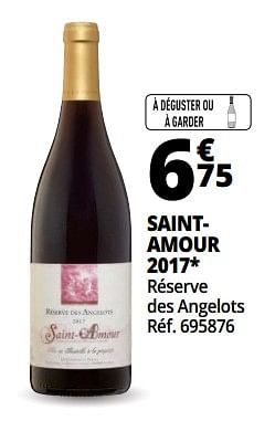 Promotions Saintamour 2017 réserve des angelots - Vins rouges - Valide de 25/09/2018 à 07/10/2018 chez Auchan Ronq
