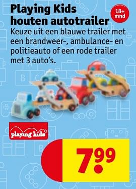 Promoties Playing kids houten autotrailer - Playing Kids - Geldig van 25/09/2018 tot 07/10/2018 bij Kruidvat