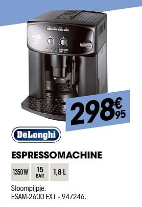 Promoties Delonghi espressomachine esam-2600 ex1 - Delonghi - Geldig van 27/09/2018 tot 17/10/2018 bij Electro Depot