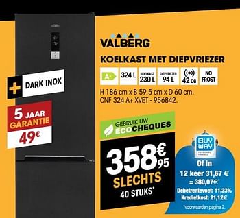 Promoties Valberg koelkast met diepvriezer cnf 324 a+ xvet - Valberg - Geldig van 27/09/2018 tot 17/10/2018 bij Electro Depot