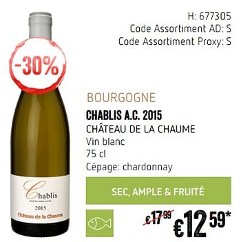 Promotions Bourgogne chablis a.c. 2015 château de la chaume vin blanc - Vins blancs - Valide de 20/09/2018 à 17/10/2018 chez Delhaize