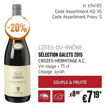 Promotions Côtes-du-rhône sélection galets 2015 crozes-hermitage a.c. vin rouge - Vins rouges - Valide de 20/09/2018 à 17/10/2018 chez Delhaize