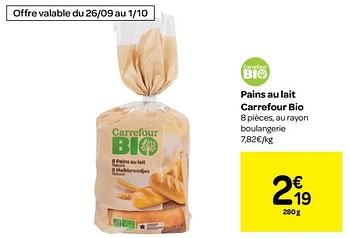 Promotions Pains au lait carrefour bio - Produit maison - Carrefour  - Valide de 26/09/2018 à 01/10/2018 chez Carrefour