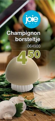 Promoties Joie champignon borsteltje - Joie - Geldig van 01/10/2018 tot 28/10/2018 bij Home & Co