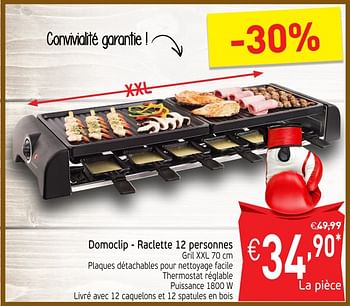 Domoclip Domoclip - raclette 12 personnes - En promotion chez Intermarche