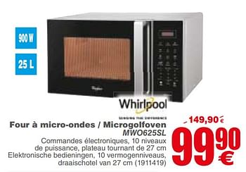 Promoties Whirlpool four à micro-ondes - microgolfoven mwo625sl - Whirlpool - Geldig van 02/10/2018 tot 15/10/2018 bij Cora