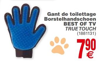 Promotions Gant de toilettage borstelhandschoen best of tv true touch - Produit maison - Cora - Valide de 02/10/2018 à 15/10/2018 chez Cora