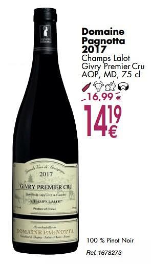 Promoties Domaine pagnotta 2017 champs lalot givry premier cru - Rode wijnen - Geldig van 02/10/2018 tot 29/10/2018 bij Cora
