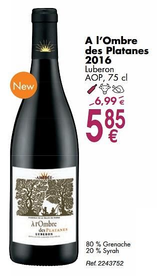 Promoties A l`ombre des platanes 2016 luberon - Rode wijnen - Geldig van 02/10/2018 tot 29/10/2018 bij Cora