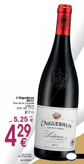 Promoties L`aiguebrun 2017 pont de la coquille luberon - Rode wijnen - Geldig van 02/10/2018 tot 29/10/2018 bij Cora