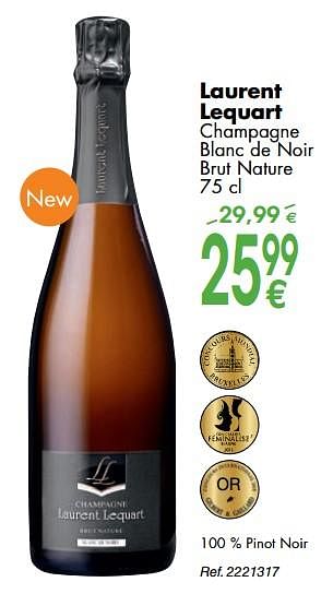Promoties Laurent lequart champagne blanc de noir brut nature - Champagne - Geldig van 02/10/2018 tot 29/10/2018 bij Cora