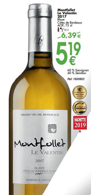 Promotions Montfollet le valentin 2017 blaye côtes de bordeaux - Vins blancs - Valide de 02/10/2018 à 29/10/2018 chez Cora