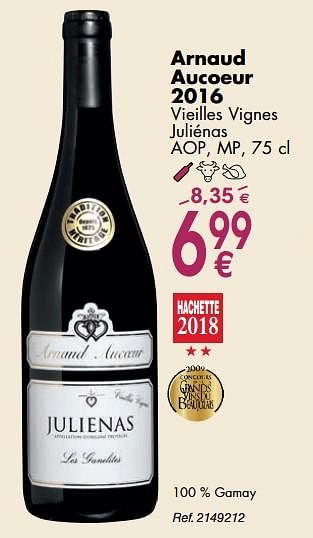 Promotions Arnaud aucoeur 2016 vieilles vignes juliénas - Vins rouges - Valide de 02/10/2018 à 29/10/2018 chez Cora