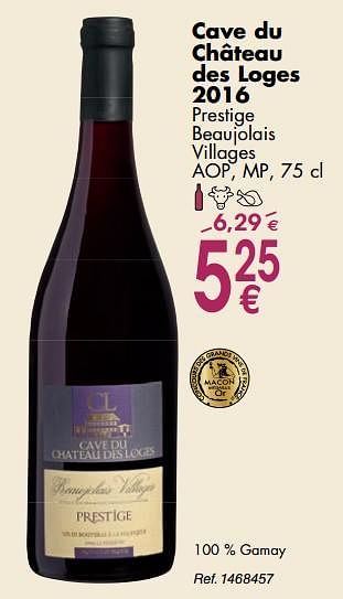 Promoties Cave du château des loges 2016 prestige beaujolais villages - Rode wijnen - Geldig van 02/10/2018 tot 29/10/2018 bij Cora