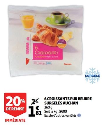 Produit Maison Auchan Ronq 6 Croissants Pur Beurre Surgeles Auchan En Promotion Chez Auchan Ronq