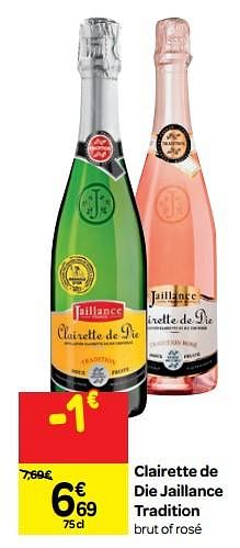 Promoties Clairette de die jaillance tradition brut of rosé - Schuimwijnen - Geldig van 26/09/2018 tot 23/10/2018 bij Carrefour