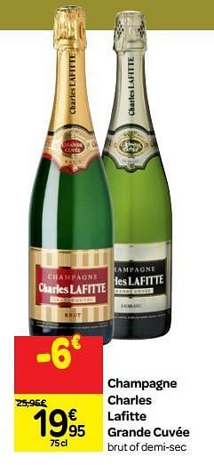 Promotions Champagne charles lafitte grande cuvée brut of demi-sec - Charles Lafitte - Valide de 26/09/2018 à 23/10/2018 chez Carrefour