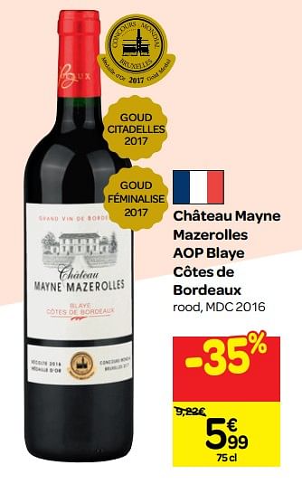 Promoties Château mayne mazerolles aop blaye côtes de bordeaux rood, mdc 2016 - Rode wijnen - Geldig van 26/09/2018 tot 23/10/2018 bij Carrefour