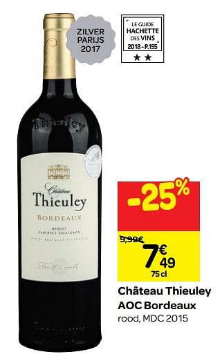 Promoties Château thieuley aoc bordeaux rood, mdc 2015 - Rode wijnen - Geldig van 26/09/2018 tot 23/10/2018 bij Carrefour