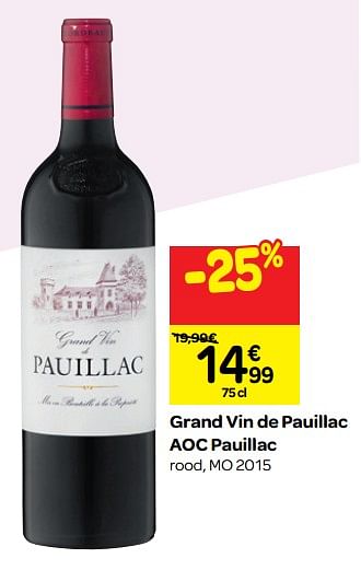 Promoties Grand vin de pauillac aoc pauillac rood, mo 2015 - Rode wijnen - Geldig van 26/09/2018 tot 23/10/2018 bij Carrefour