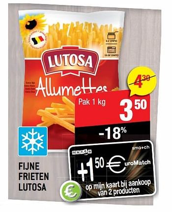 Promoties Fijne frieten lutosa - Lutosa - Geldig van 10/10/2018 tot 16/10/2018 bij Smatch
