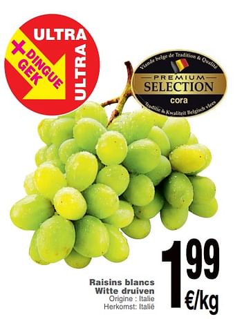 Promotions Raisins blancs witte druiven - Produit maison - Cora - Valide de 09/10/2018 à 15/10/2018 chez Cora