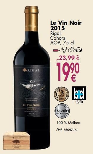 Promotions Le vin noir 2015 rigal cahors aop - Vins rouges - Valide de 02/10/2018 à 29/10/2018 chez Cora