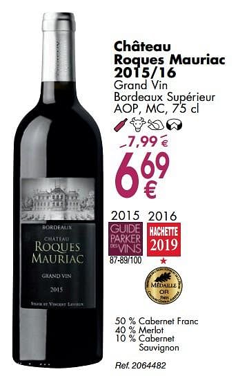 Promoties Château roques mauriac 2015-16 grand vin bordeaux supérieur aop, mc - Rode wijnen - Geldig van 02/10/2018 tot 29/10/2018 bij Cora
